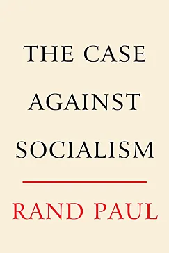 The Case Against Socialism - Rand Paul