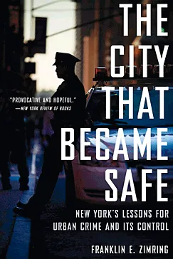 The City That Became Safe - Franklin E. Zimring