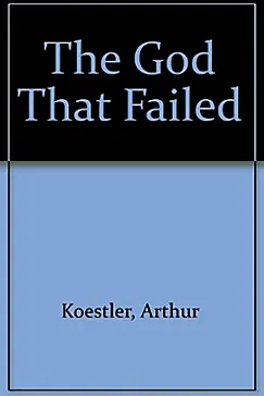 The God That Failed - Richard Crossman