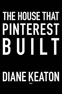 The House that Pinterest Built - Diane Keaton