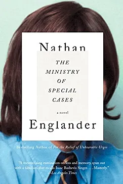 The Ministry of Special Cases - Nathan Englander