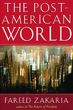 The Post-American World - Fareed Zakaria