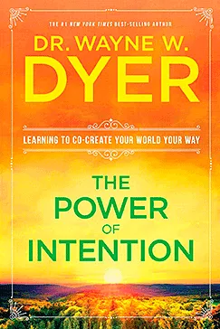 The Power of Intention - Dr. Wayne W. Dyer