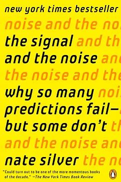 The Signal and the Noise - Nate Silver