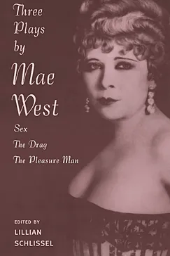 Three Plays by Mae West - Lillian Schlissel