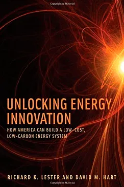 Unlocking Energy Innovation - Richard K. Lester, David M. Hart