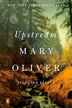 Upstream - Mary Oliver