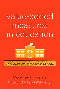 Value-Added Measures in Education - Douglas N. Harris