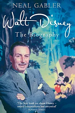 Walt Disney - Neal Gabler