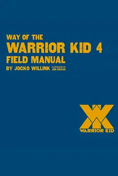 Way of the Warrior Kid 4 - Jocko Willink