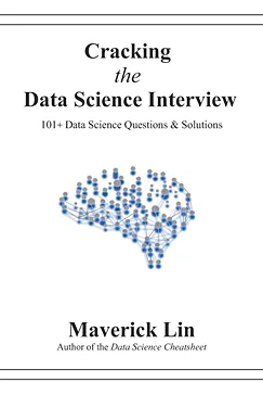 Cracking the Data Science Interview - Maverick Lin