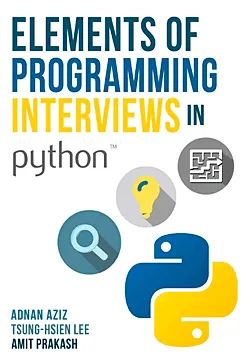 Elements of Programming Interviews in Python - Adnan Aziz, Tsung-Hsien Lee, Amit Prakash