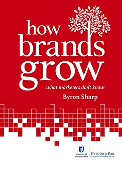 How Brands Grow - Byron Sharp