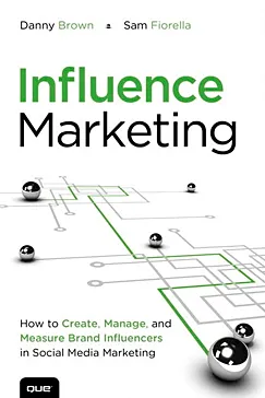 Influence Marketing - Danny Brown, Sam Fiorella