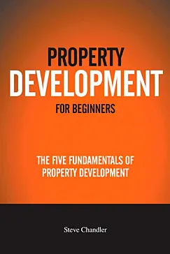 Property Development For Beginners - Steve Chandler