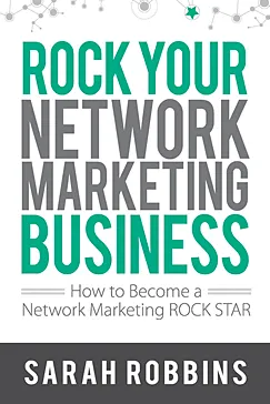 ROCK Your Network Marketing Business - Sarah Robbins