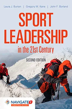 Sport Leadership in the 21st Century - Laura J. Burton, Gregory M. Kane, John F. Borland