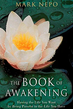 The Book of Awakening - Mark Nepo