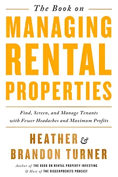 The Book on Managing Rental Properties - Heather Turner, Brandon Turner