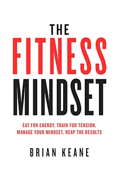 The Fitness Mindset - Brian Keane