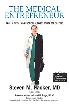 The Medical Entrepreneur - Steven M. Hacker