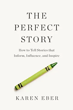 The Perfect Story - Karen Eber