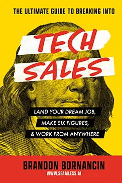 The Ultimate Guide to Breaking Into Tech Sales - Brandon Bornancin