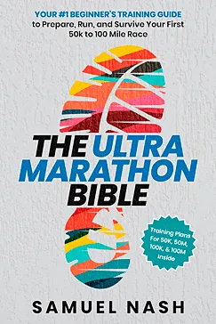 The Ultra Marathon Bible - Samuel Nash