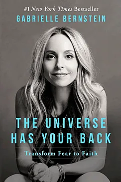 The Universe Has Your Back - Gabrielle Bernstein