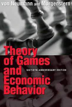 Theory of Games and Economic Behavior - John von Neumann, Oskar Morgenstern