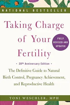 Taking Charge of Your Fertility - Toni Weschler