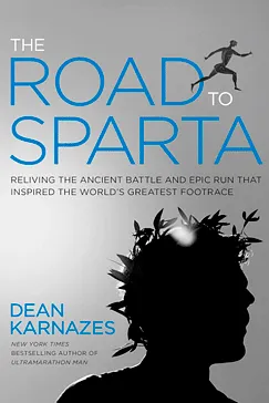 The Road to Sparta - Dean Karnazes