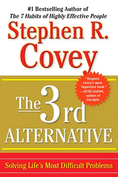 The 3rd Alternative - Stephen R. Covey