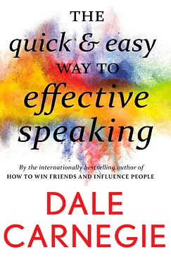 The Quick and Easy Way to Effective Speaking - Dale Carnegie