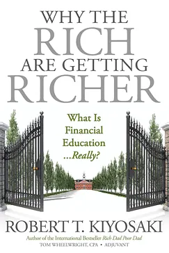 Why the Rich Are Getting Richer - Robert T. Kiyosaki