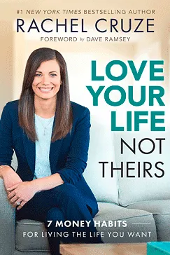 Love Your Life Not Theirs - Rachel Cruze