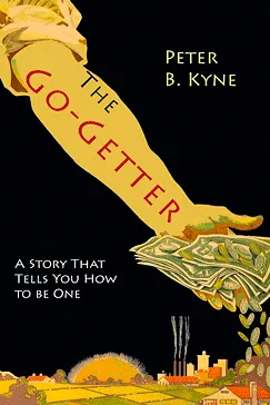 The Go-Getter - Peter B. Kyne