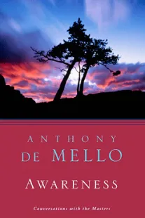 Awareness - Anthony De Mello