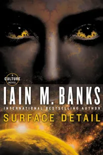 Surface Detail - Iain M. Banks