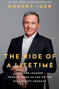 The Ride of a Lifetime - Robert Iger