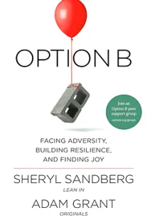 Option B - Sheryl Sandberg, Adam Grant