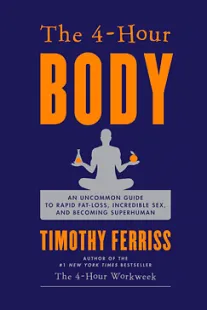 The 4-Hour Body - Timothy Ferriss