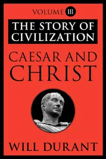 Caesar and Christ - Will Durant