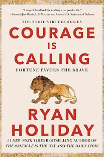 Courage Is Calling - Ryan Holiday