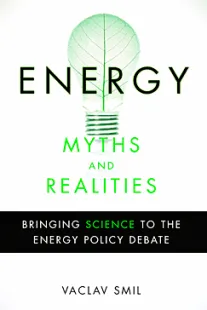 Energy Myths and Realities -Vaclav Smil