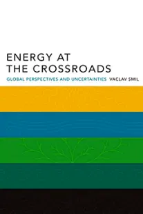 Energy at the Crossroads - Vaclav Smil