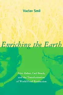 Enriching the Earth - Vaclav Smil
