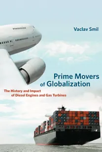 Prime Movers of Globalization - Vaclav Smil