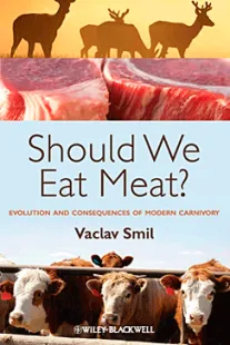 Should We Eat Meat? - Vaclav Smil
