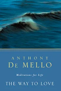 The Way to Love - Anthony de Mello